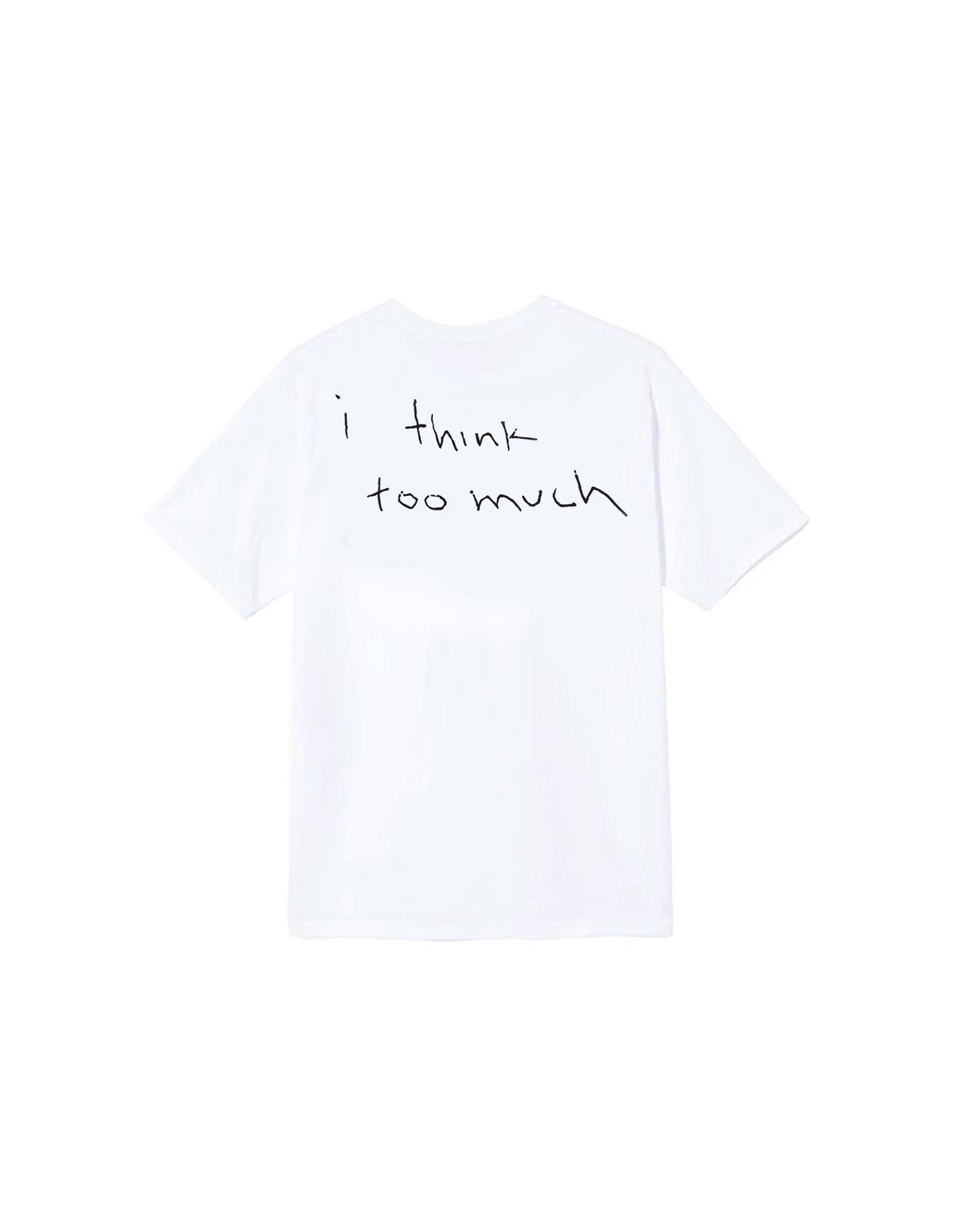 I think too much T-shirt